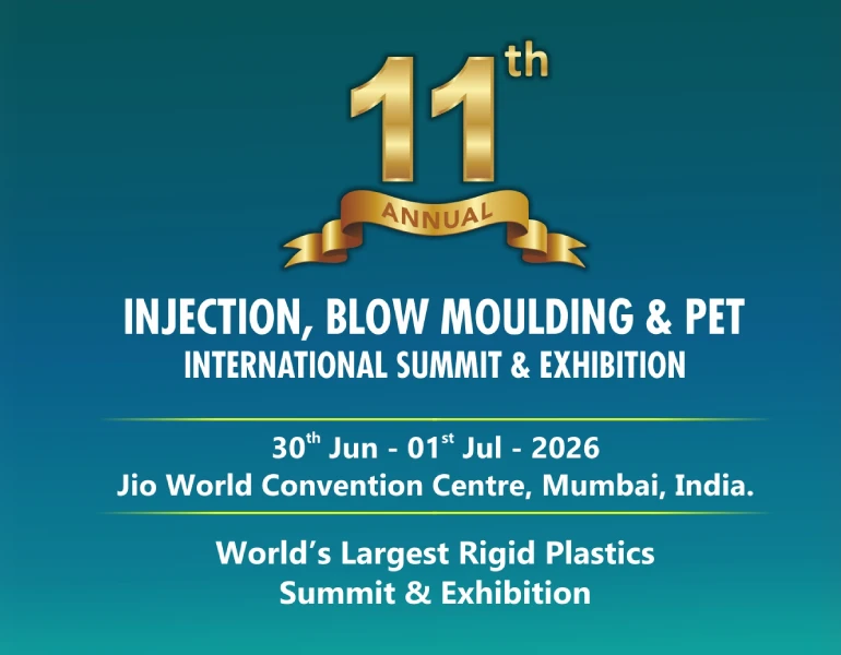 11th Injection, Blow Moulding & PET International Business Summit & Exhibition 2026