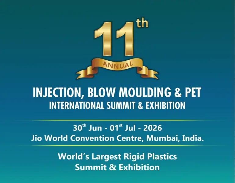 11th Injection, Blow Moulding & PET International Business Summit & Exhibition 2026